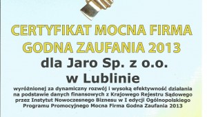 Certyfikat Mocna Firma Godna Zaufania 2013 dla Jaro Sp. z o. o. w Lublinie